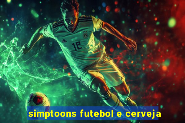 simptoons futebol e cerveja